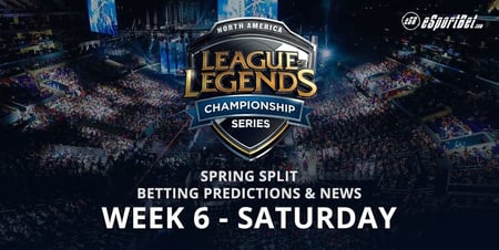 LoL: NA LCS Spring Split Wk 6 bet predictions & analysis