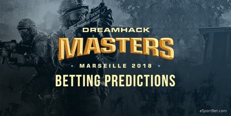 DreamHack Masters Marseille 2018 betting tips