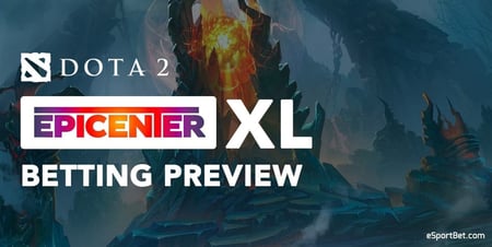 Dota 2: EPICENTER XL betting tips & event preview