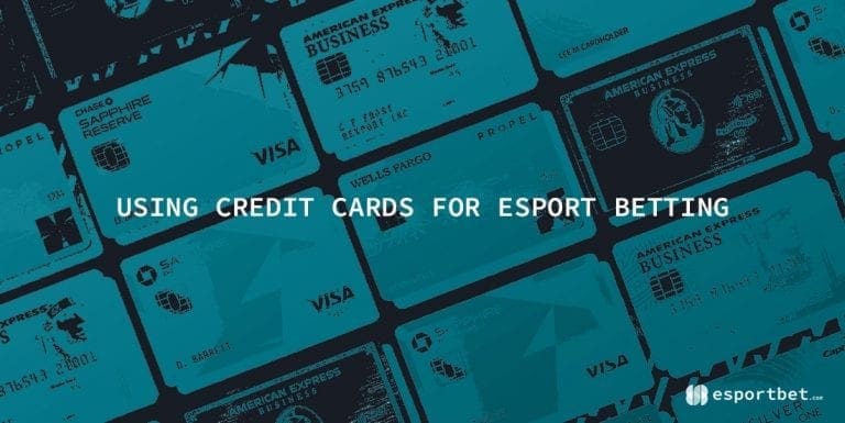 Using credit cards for esports betting