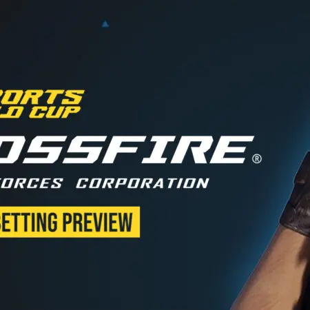 CrossFire Esports World Cup betting guide