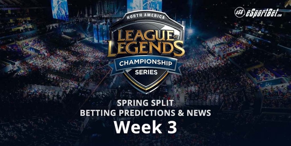 LOL: NA LCS Spring Split Week 3 betting predictions and team news