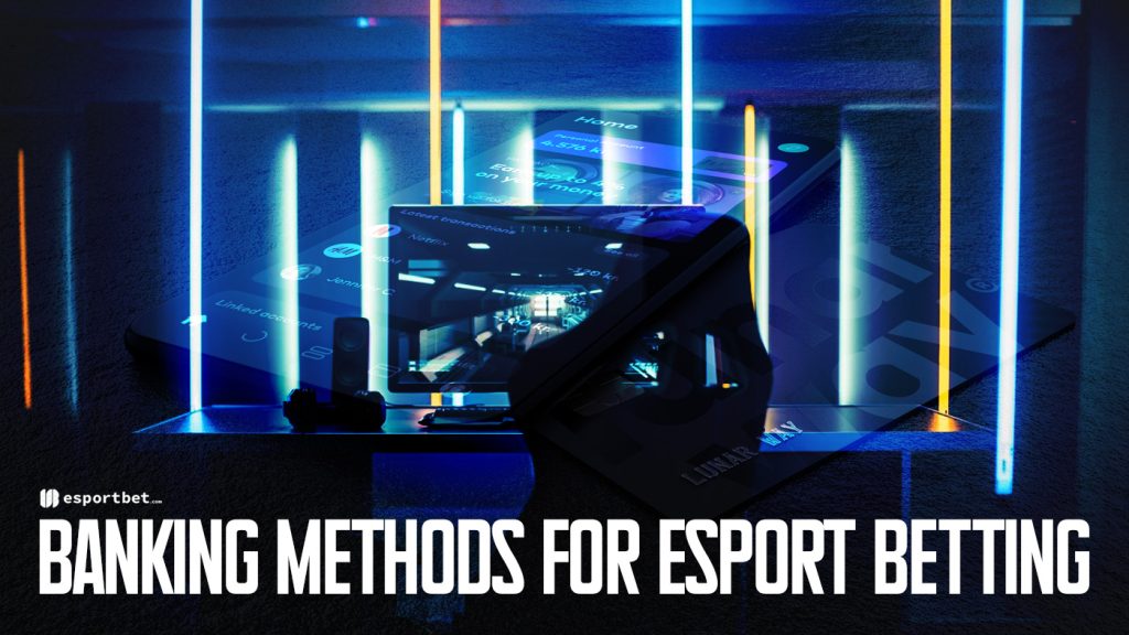 Best banking methods for eSports betting