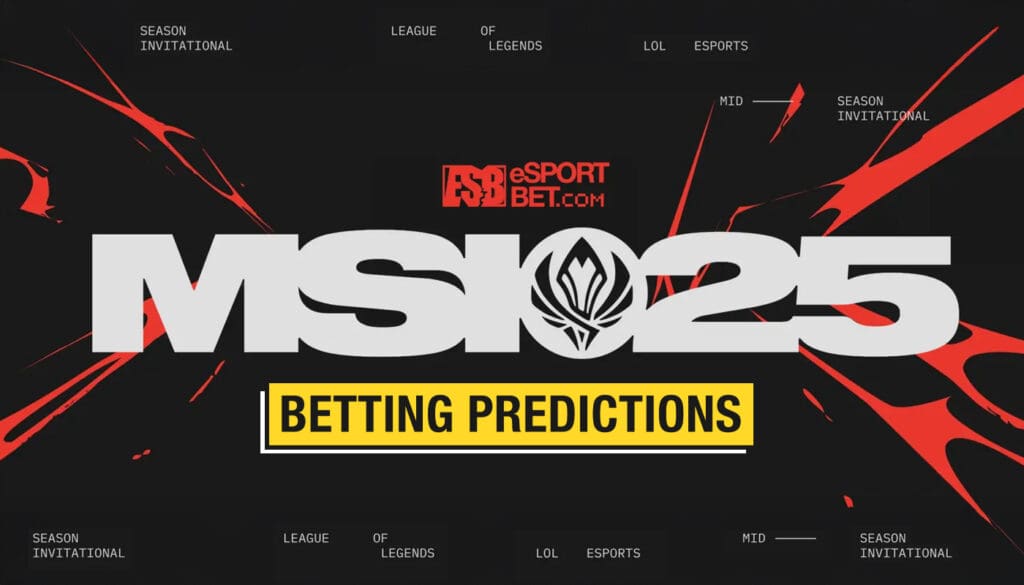 MSI 2025 betting predictions