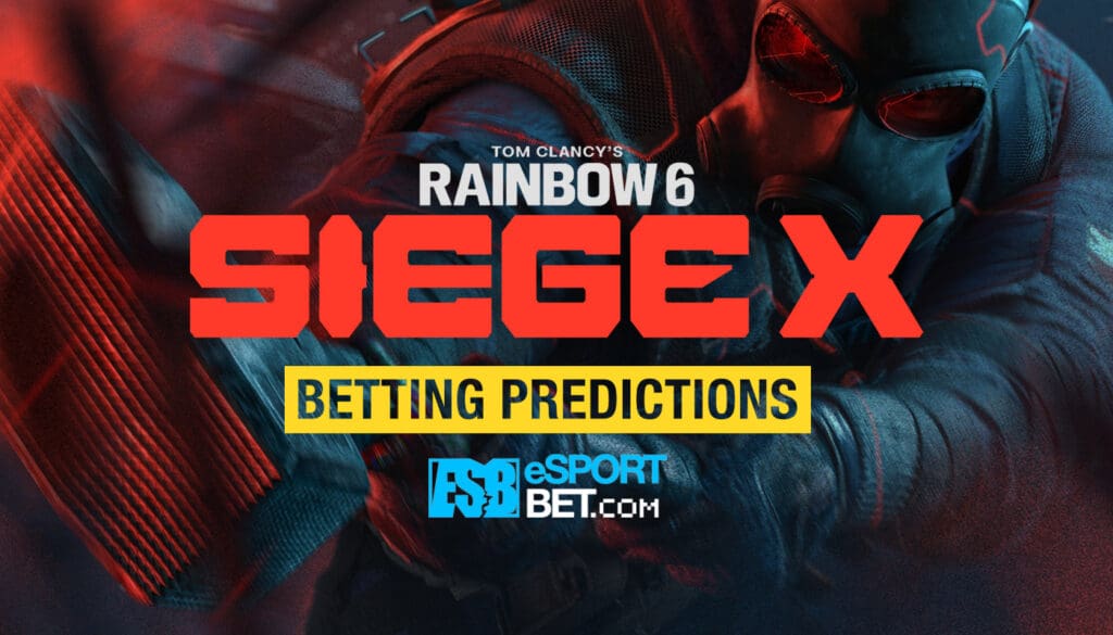 Rainbow Six Siege betting tips